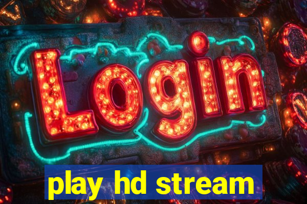 play hd stream